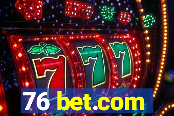 76 bet.com